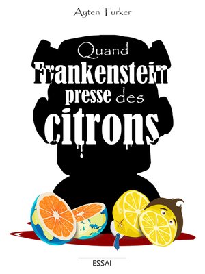 cover image of Quand Frankenstein presse des citrons